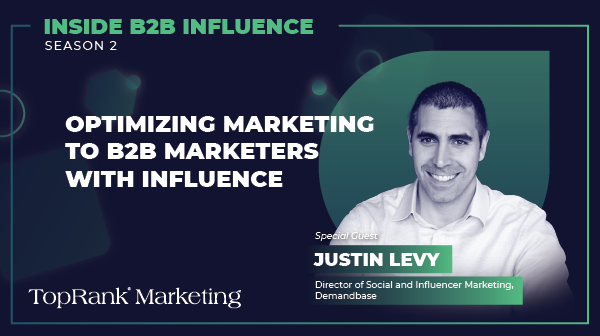 Justin Levy Inside B2B Influencer Marketing