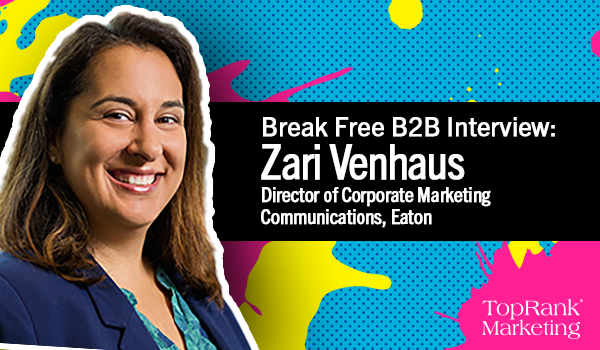 Break Free B2B Marketing Interview with Zari Venhaus