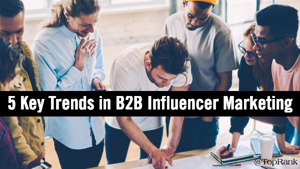 B2B Influencer Marketing Trends