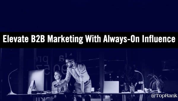 Elevate B2B Marketing with Always-On Influence