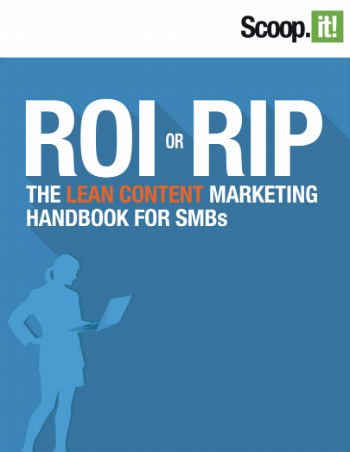 ROI or RIP: The Lean Content Marketing Handbook for SMBs Scoopit
