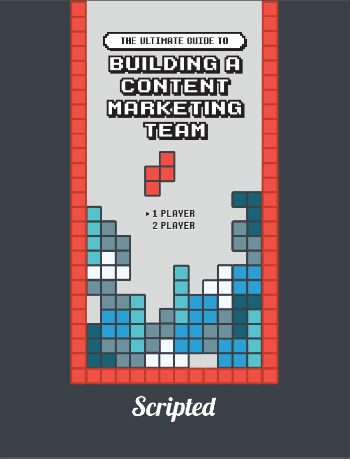  The ultimate guide to building a content marketing team Scripted
