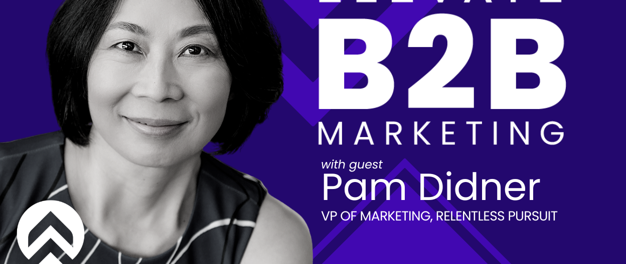 Elevate B2B Marketing Podcast: Pam Didner on Artificial Intelligence Impact on B2B Marketing (B2BMX Speaker Spotlight)