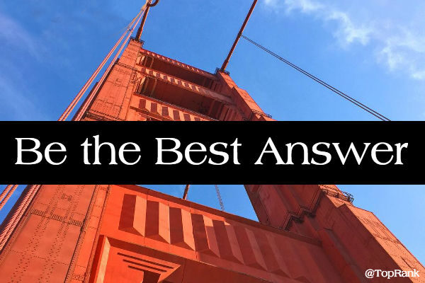 How to Be the Best Answer with An Integrated, Optimized Approach to Content Marketing