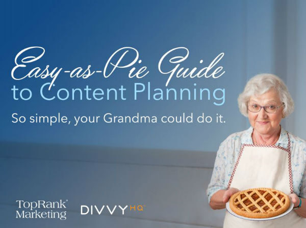 Easy-as-Pie Guide to Content Planning: 3 Recipes for Success