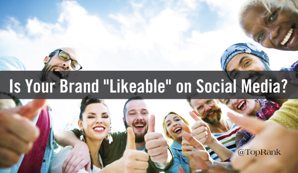 7 Tips for Making Your Brand More Likeable on Social Media
