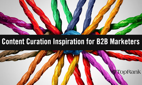 Content Curation Inspiration: Types, Examples, & Use Cases for B2B Marketers