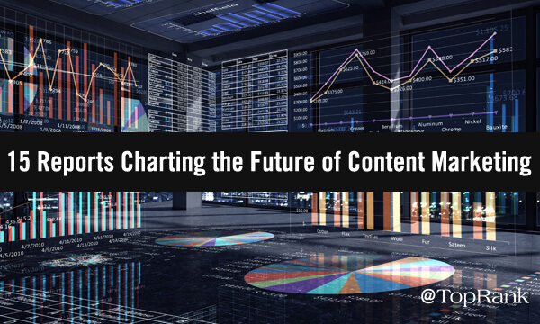 15 Reports Charting the Future of Content Marketing