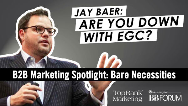 B2B Marketing Spotlight: Jay Baer on Employee Generated Content #mpb2b