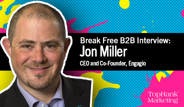 Break Free B2B Series: Jon Miller on How ABM Can Help Marketers Keep Their ‘Ship’ Together