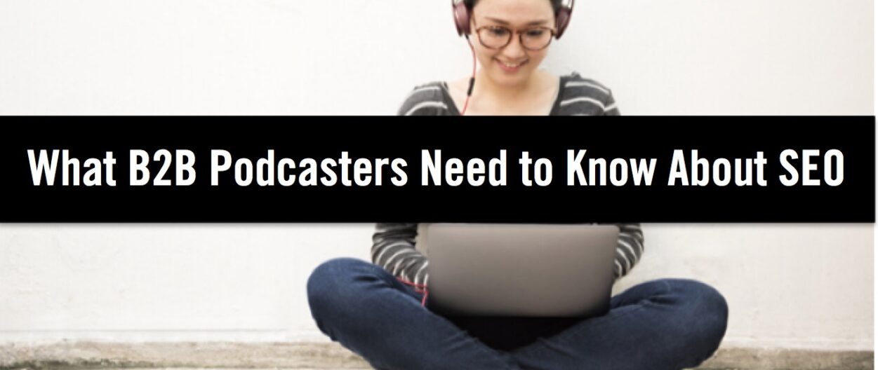 What B2B Podcasters Need to Know About SEO
