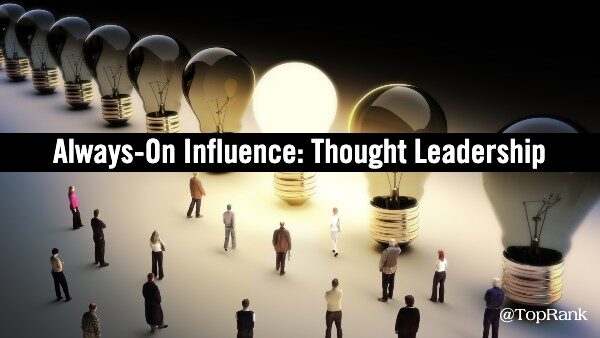 Always-On Influencer Marketing: Building Thought Leadership for B2B Brands