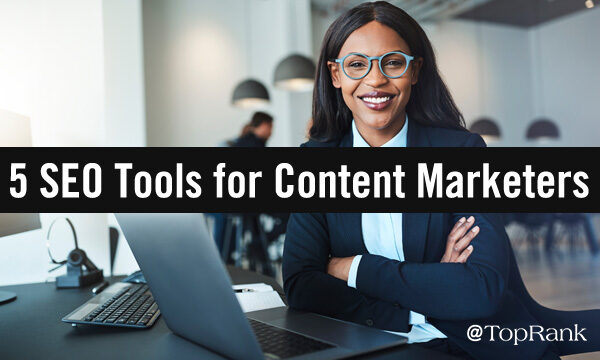 5 Unheralded SEO Tools for Content Marketers