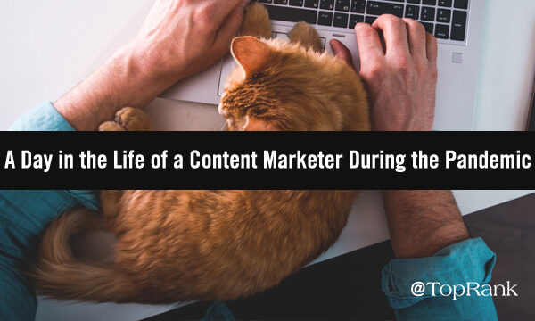 A Day in the Life of a Content Marketer During the Pandemic: Challenges and Tips