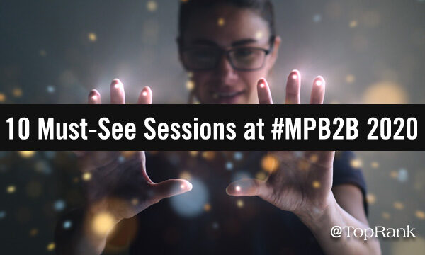 10 Must-See Sessions at MarketingProfs B2B Forum 2020 #MPB2B