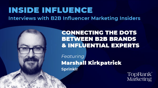 Inside Influence 11: Marshall Kirkpatrick from Sprinklr on Elevating B2B Content with Influencers