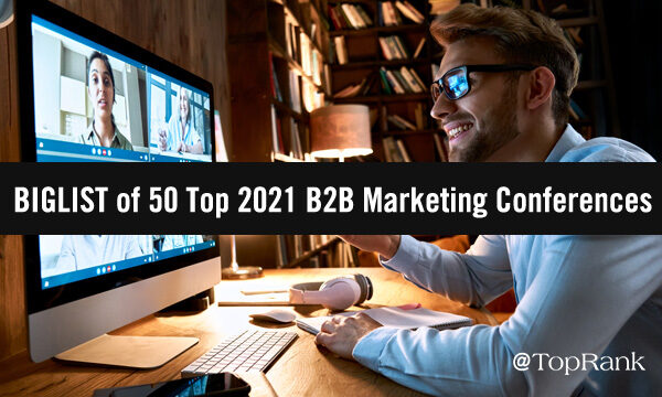 The BIGLIST of 50 Top 2021 B2B Marketing Conferences