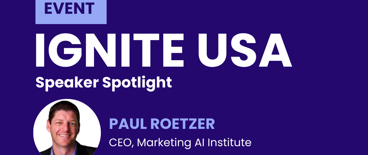 B2B Marketing Event Speaker Spotlight: Paul Roetzer for Ignite USA
