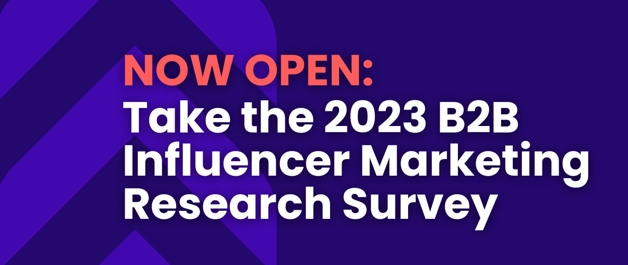 Shape the Future of B2B Influencer Marketing: Participate in the 2023 Survey!