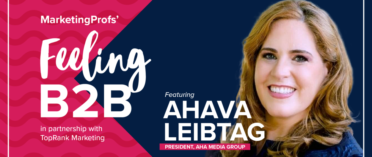 B2B Marketing Expert Interview Series: Feeling B2B with Ahava Leibtag #MPB2B