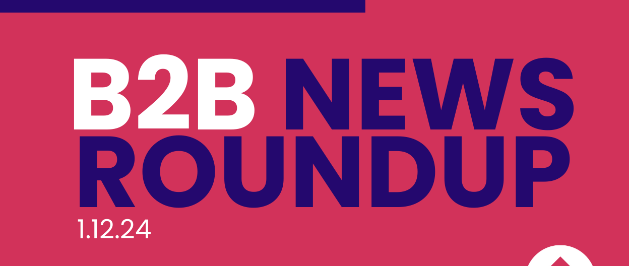 Elevate B2B Marketing News Weekly Roundup: B2B Priorities Study, Brand Authenticity Data, & GenAI in B2B
