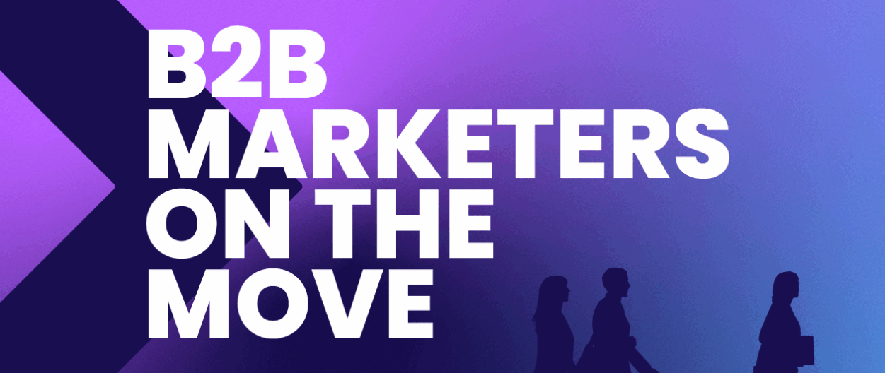 50 New B2B Marketers on the Move – Spring Summer Edition 2025