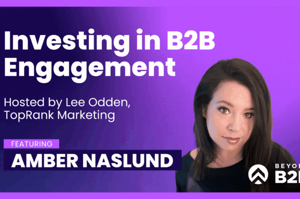 Beyond B2B 3: Investing in B2B Engagement with Amber Naslund at LinkedIn