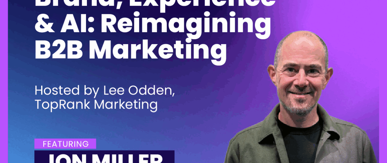 B2B Brand, Experience & AI: Beyond B2B Marketing with Jon Miller