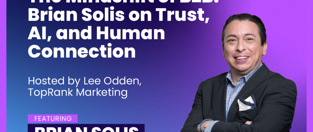 The Mindshift of B2B Marketing: Brian Solis on Trust, AI, and Human Connection