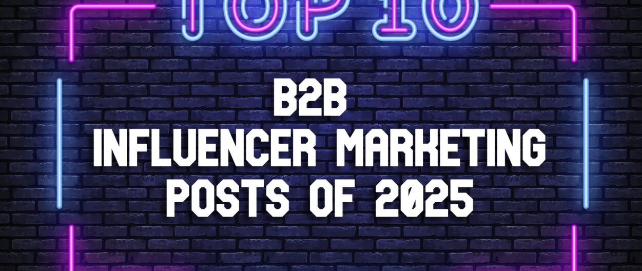 Top B2B Influencer Marketing Blog Posts of 2025