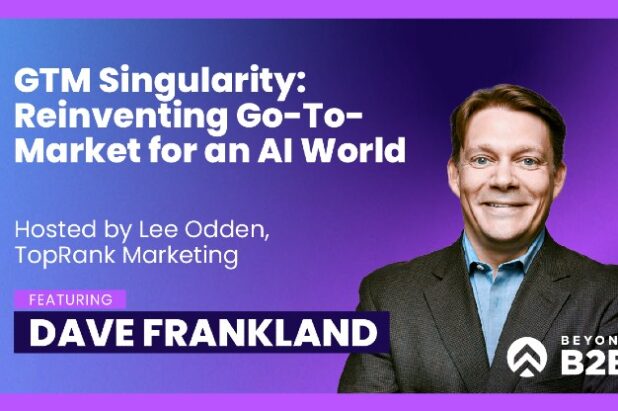 Beyond B2B 16: Dave Frankland on Reinventing Go-To-Market for an AI World