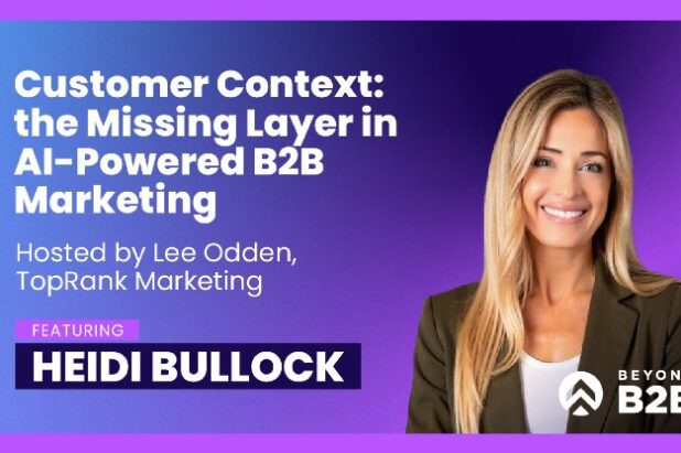 Beyond B2B 20: Heidi Bullock on Customer Context for AI-Powered B2B Marketing