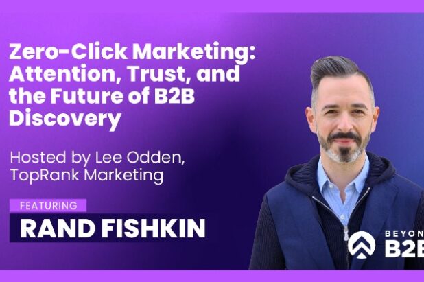 Beyond B2B 22: Rand Fishkin on AI Search and Zero Click Marketing