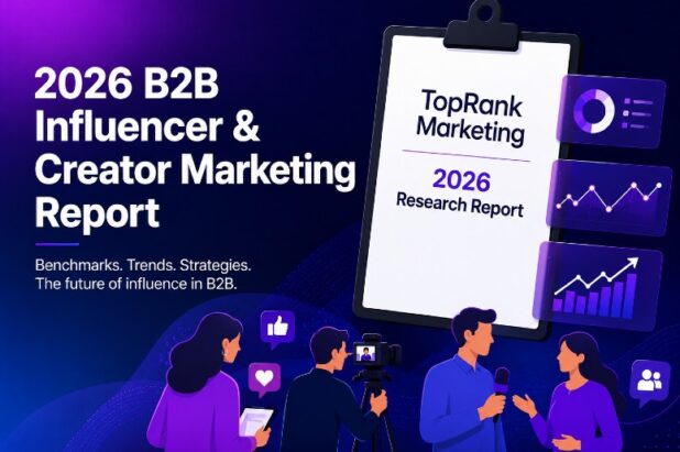 2026 B2B Influencer and Creator Marketing Research Report – Early Access