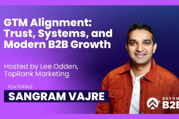 Beyond B2B 24: Sangram Vajre on Trust, Systems, and Modern B2B GTM Growth