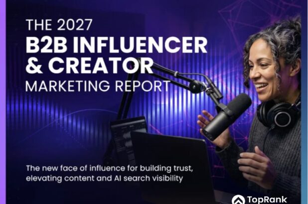 The 2027 B2B Influencer and Creator Marketing Report